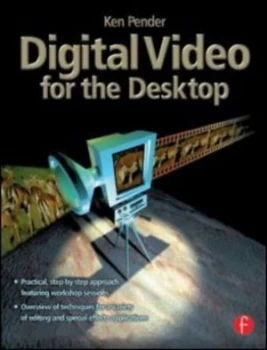 Image of Digital Video for the Desktop by Ken Pender Paperback
