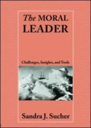 Image of The moral leader by Sandra J. Sucher