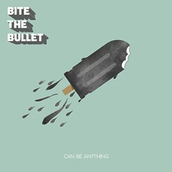 Image of Bite The Bullet - Can Be Anything CD