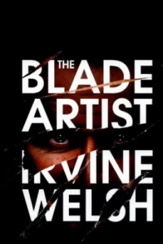 Image of The Blade Artist by Irvine Welsh Hardback