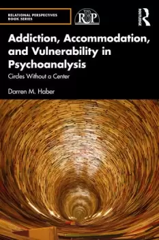Image of Addiction Accommodation and Vulnerability in Psychoanalysis Circles without a Center