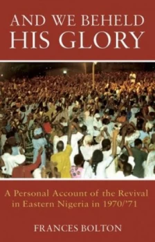 Image of And We Beheld His Glory by Frances Bolton Paperback