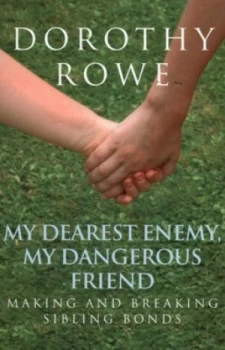 Image of My Dearest Enemy My Dangerous Friend by Dorothy Rowe Paperback