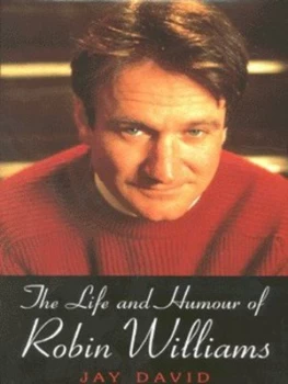 Image of The Life and Humour of Robin Williams by Jay David Hardback