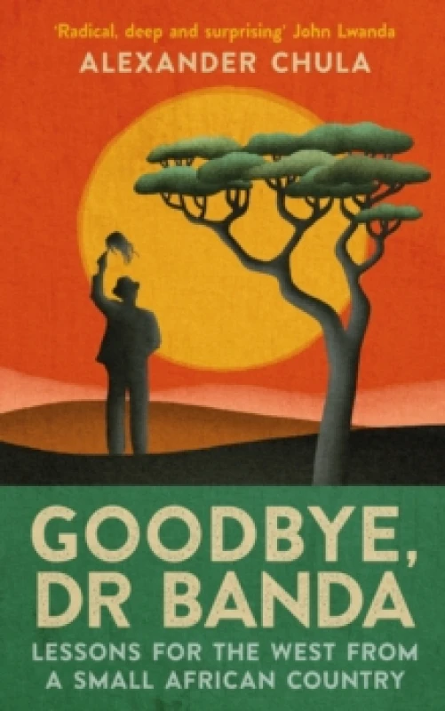 Image of Goodbye, Dr Banda : Lessons for the West From a Small African Country Paperback / softback
