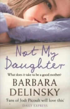 Image of Not My Daughter by Barbara Delinsky Book