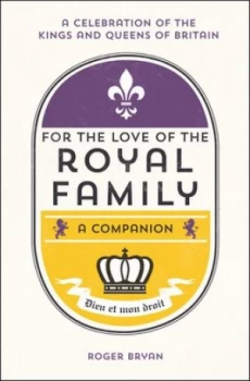 Image of For the Love of the Royal Family by Roger Bryan Hardback