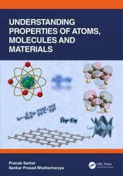 Image of Understanding Properties of Atoms Molecules and Materials