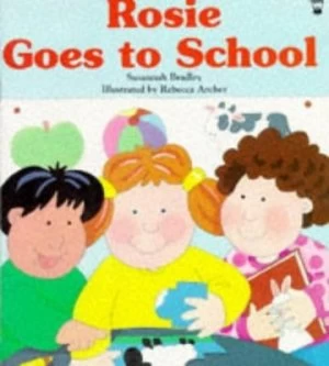 Image of Rosie Goes to School by Susannah Bradley and Rebecca Archer Paperback