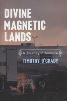 Image of Divine Magnetic Lands by Timothy Ogrady Hardback