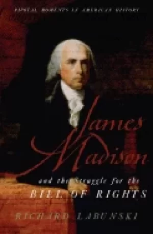 Image of james madison and the struggle for the bill of rights