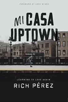 Image of Mi Casa Uptown : Learning to Love Again