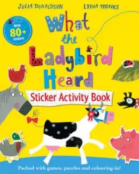 Image of What the Ladybird Heard Sticker Activity Book by Julia Donaldson