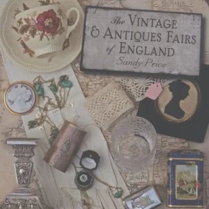 Image of The Vintage and Antiques Fairs of England by Sandy Price Paperback