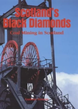 Image of Scotlands Black Diamonds by Guthrie Hutton and Scottish Mining Museum Book