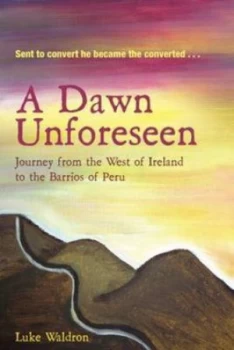 Image of A Dawn Unforeseen by Luke Waldron Book