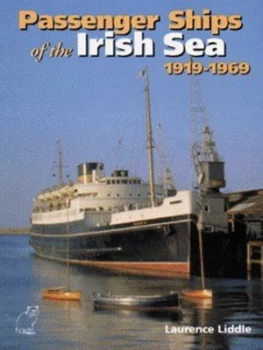 Image of Passenger Ships of the Irish Sea 1919-1969 by Laurence Liddle Paperback