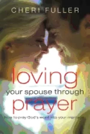 Image of loving your spouse through prayer how to pray gods word into your marriage