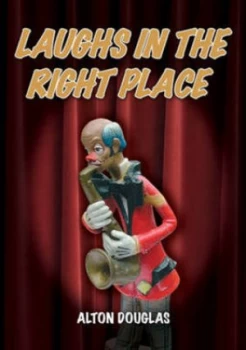 Image of Laughs in the Right Place by Alton Douglas Paperback