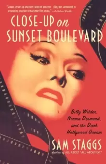 Image of Close-Up on Suset Boulevard : Billy Wilder, Norma Desmond, and the Dark Hollywood Dream