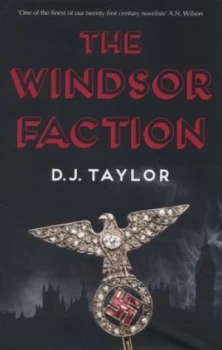 Image of The Windsor Faction by D J Taylor Hardback