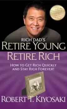 Image of Rich Dad's Retire Young Retire Rich by Robert T. Kiyosaki