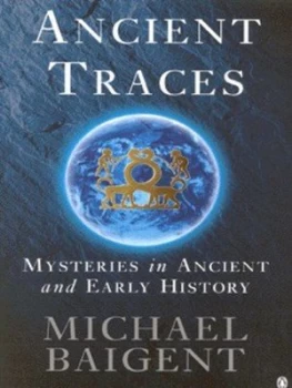 Image of Ancient Traces by Michael Baigent Paperback