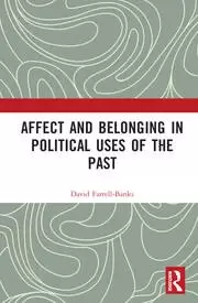 Image of Affect and Belonging in Political Uses of the Past