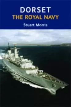 Image of Dorset the Royal Navy by Stuart Morris