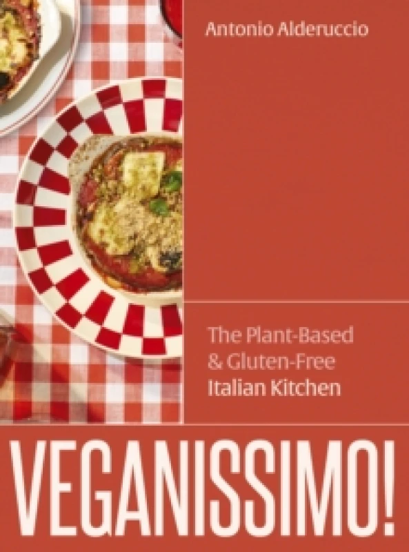 Image of Veganissimo! : The Plant-Based & Gluten-Free Italian Kitchen Hardback