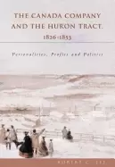 Image of canada company and the huron tract 1826 1853 personalities profits and poli