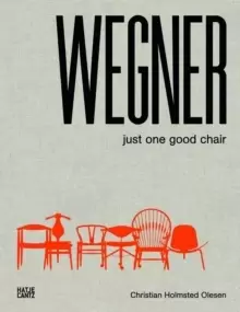 Image of Hans J. Wegner : Just One Good Chair