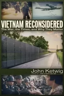 Image of Vietnam Reconsidered : The War, the Times, and Why They Matter