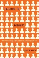 Image of failure to disrupt why technology alone cant transform education