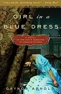 Image of girl in a blue dress a novel inspired by the life and marriage of charles d