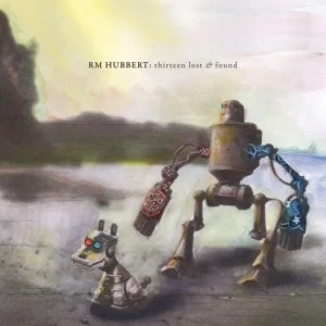 Image of RM Hubbert - Thirteen Lost and Found CD