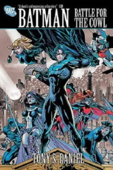 Image of Battle for the Cowl by Tony Daniel and Fabian Nicieza and Sandu Florea and Ian Hannin and Guy Major and Guillem March and Jared K Fletcher and Steve W