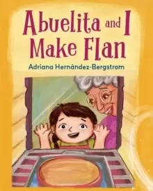 Image of Abuelita and I Make Flan