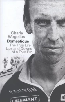 Image of Domestique by Charly Wegelius Hardback