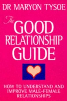 Image of The Good Relationship Guide by Maryon Tysoe Paperback
