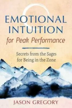Image of Emotional intuition for peak performance by Jason Gregory