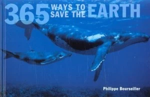 Image of 365 Ways to Save the Earth by Philippe Bourseiller and Anne Jankeliowitch and Ariel Dekovic and Paula Tevis Hardback