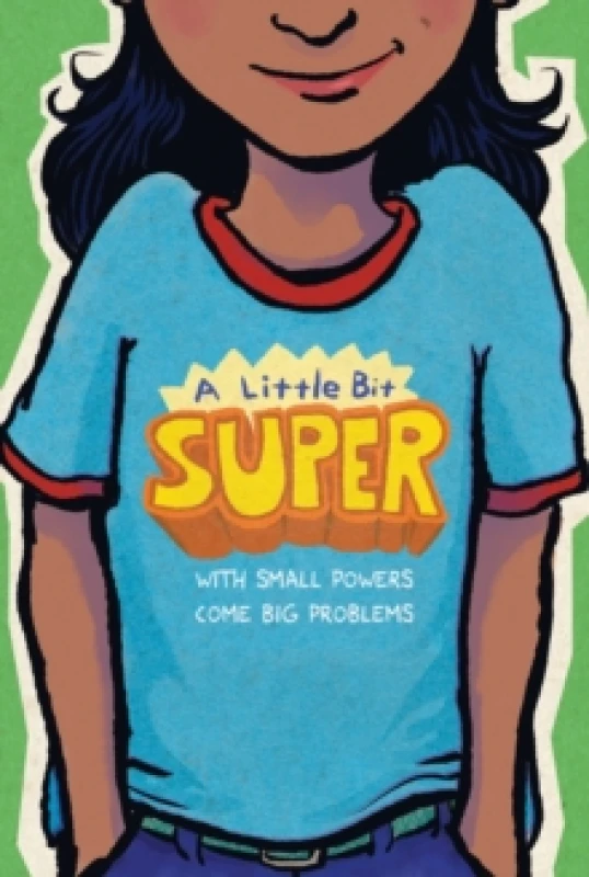 Image of A Little Bit Super : With Small Powers Come Big Problems Paperback / softback
