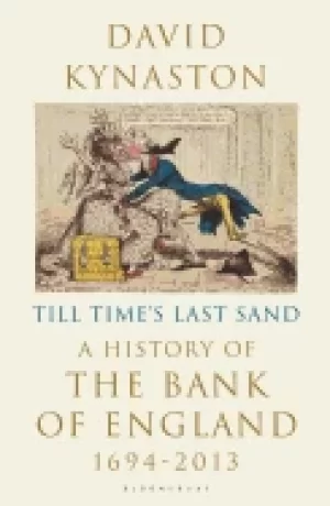 Image of till times last sand a history of the bank of england 1694