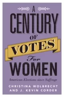 Image of A Century of Votes For Her : American Elections Since Suffrage