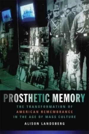 Image of Prosthetic memory by Alison Landsberg