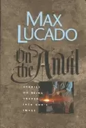 Image of on the anvil stories on being shaped into gods image