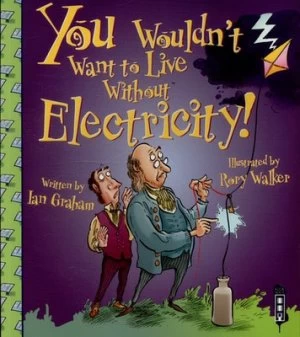 Image of You Wouldnt Want to Live Without Electricity by Ian Graham Book