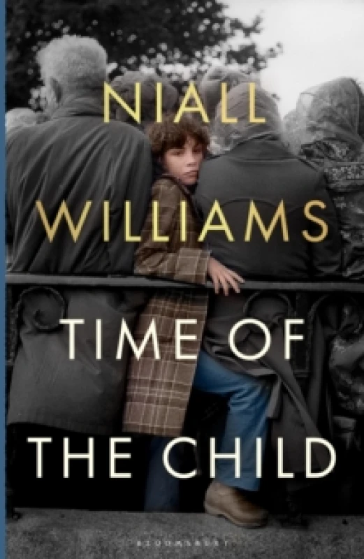 Image of Time of the Child : Winner of the Kerry Group Irish Novel of the Year Award Hardback