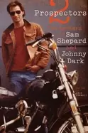 Image of two prospectors the letters of sam shepard and johnny dark